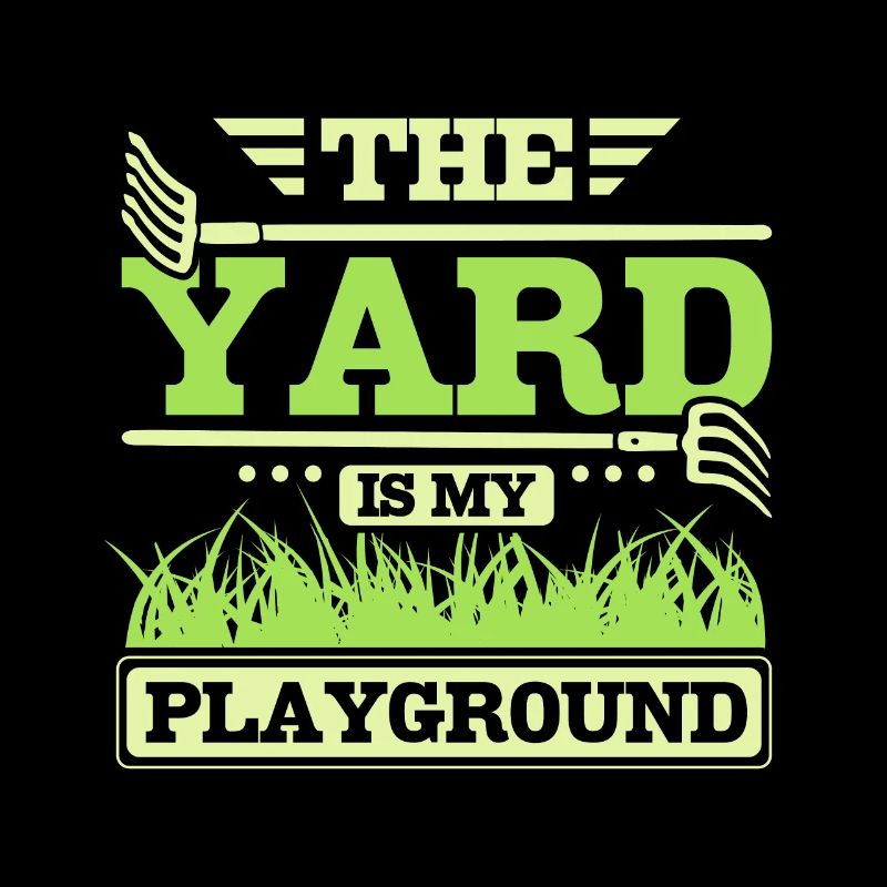 THe yard is my playground
