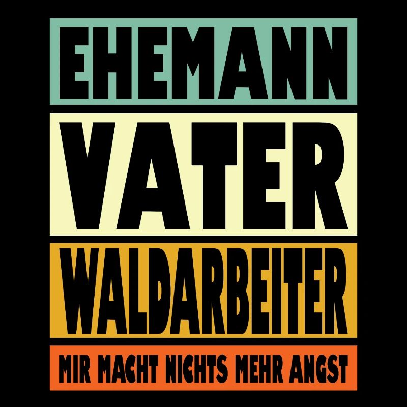 Waldarbeiter Vater Ehemann Held