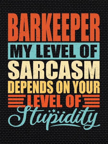 Bartender sarcasm Funny bartender