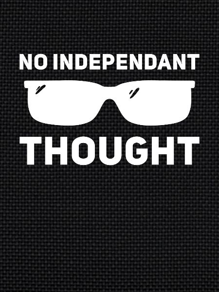 No independent thought