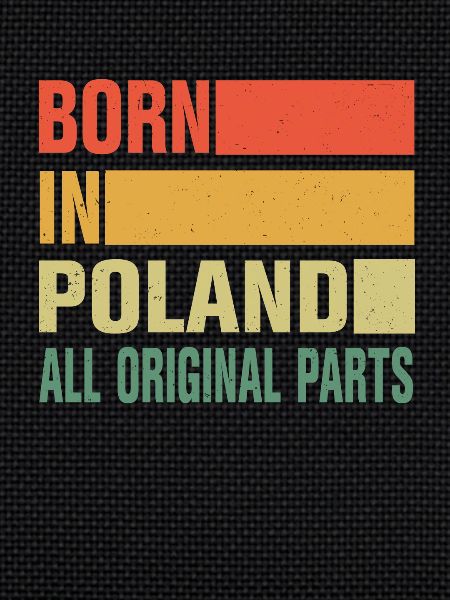 Born in Poland