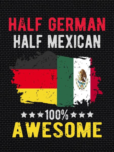 Half German half Mexican
