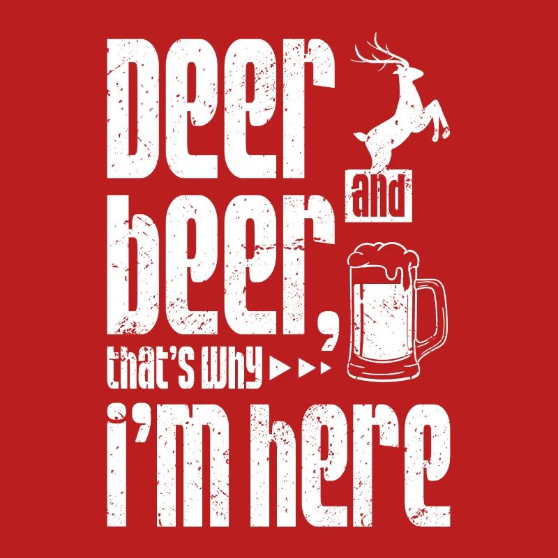 Deer and beer that's why im here