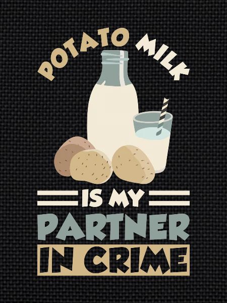 Potato milk saying