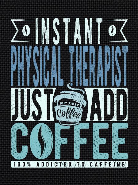 Physiotherapist coffee saying