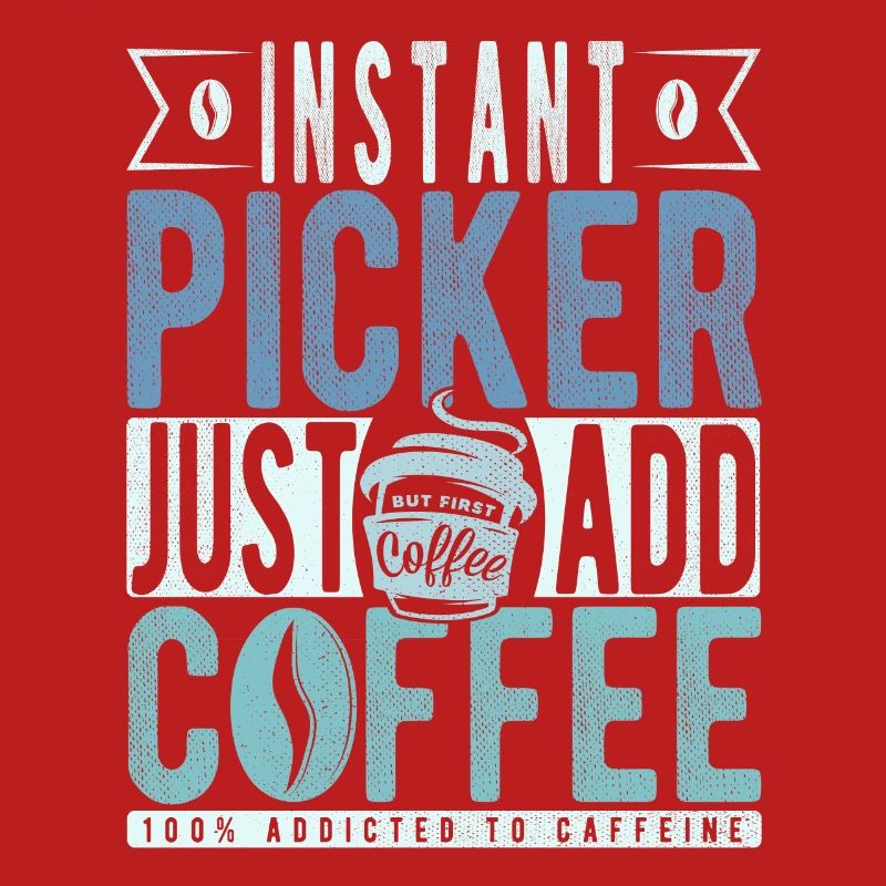 Picker coffee saying