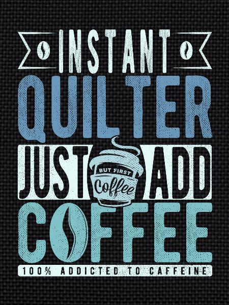 Quilter coffee saying