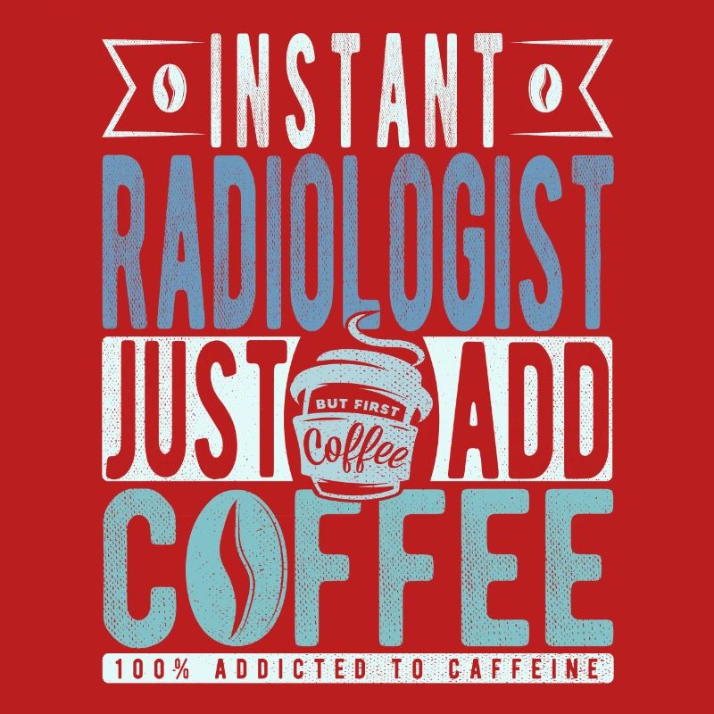 Radiologist coffee saying
