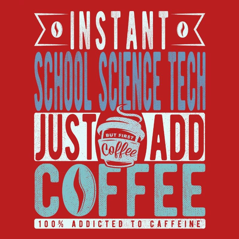 School Science Tech Coffee Saying