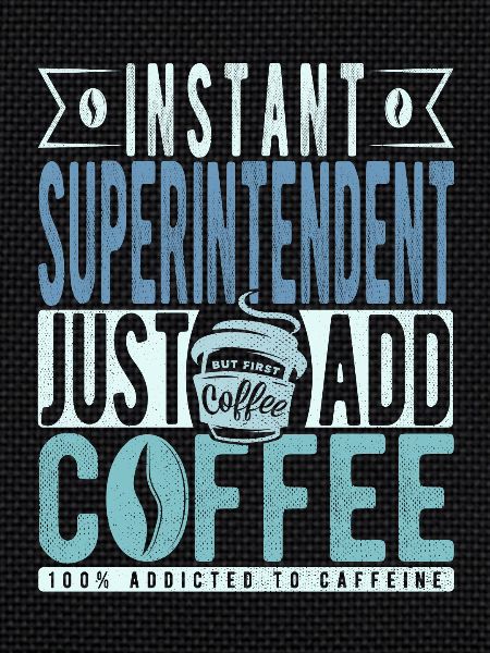 Superintendent Coffee Saying