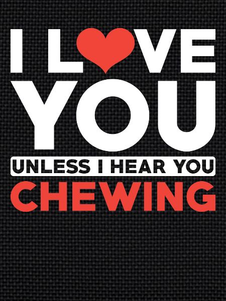 Misophonia saying chew