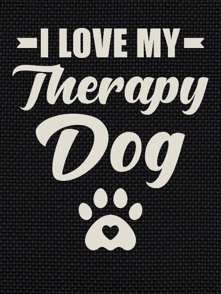 Therapy dog saying
