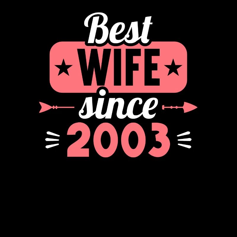 20. Hochzeitstag Beste Ehefrau seit 2003