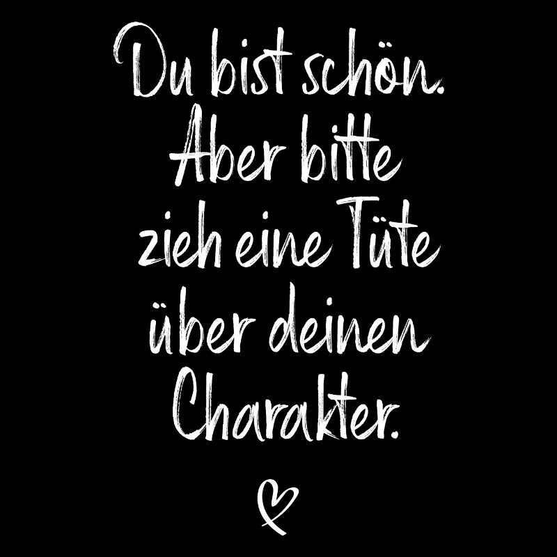 Du Bist Schön Aber Tüte Über Deinen Charakter