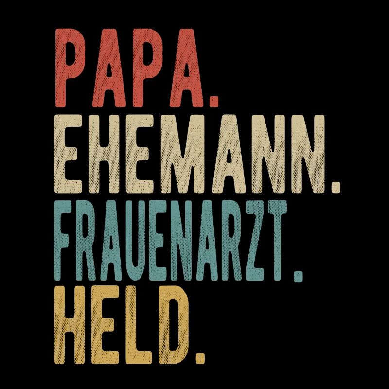 Frauenarzt Papa Ehemann Held