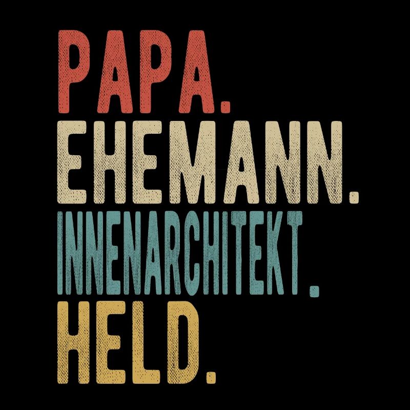 Innenarchitekt Papa Ehemann Held