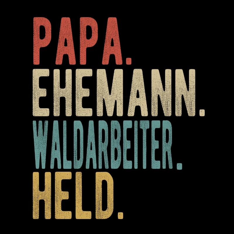 Waldarbeiter Papa Ehemann Held