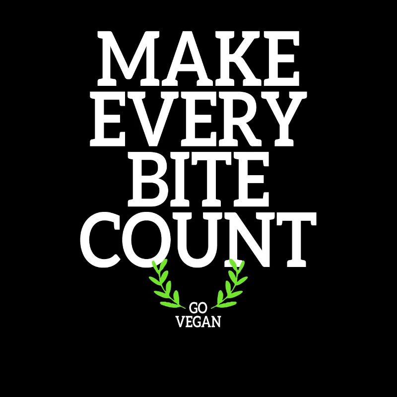 Veganer Make Every Bite Count Go Vegan Veganerin