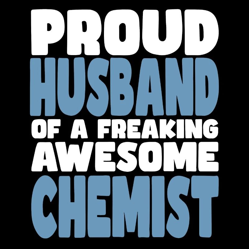 Fière épouse d’un sacré bon chimiste