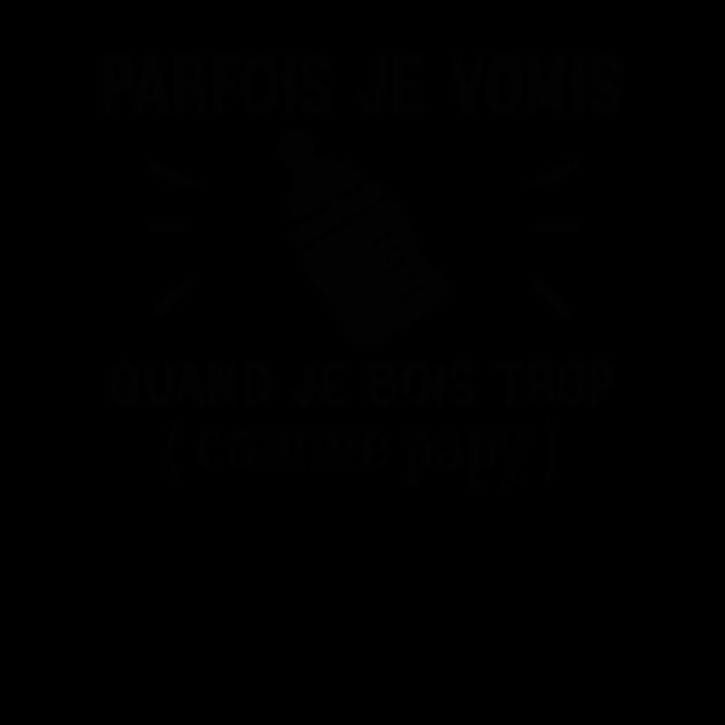 Parfois Je Vomis Comme Papy