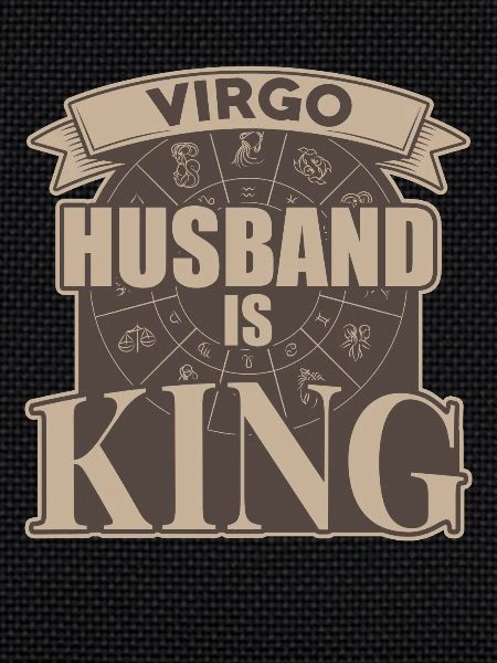 Virgo Husband Is King