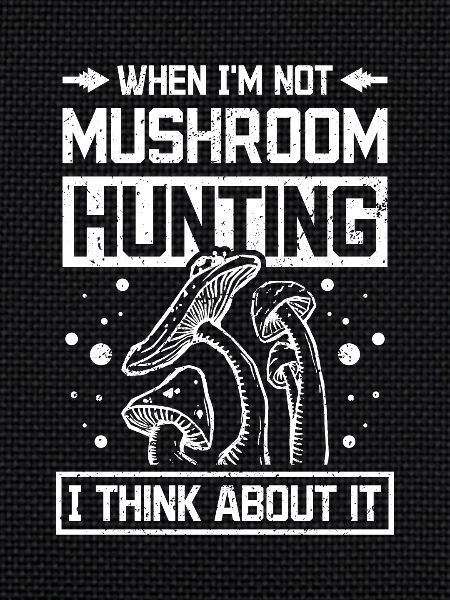 Think about Mushroom Hunting