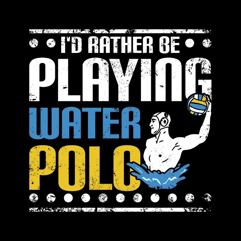 I'd rather be playing water polo