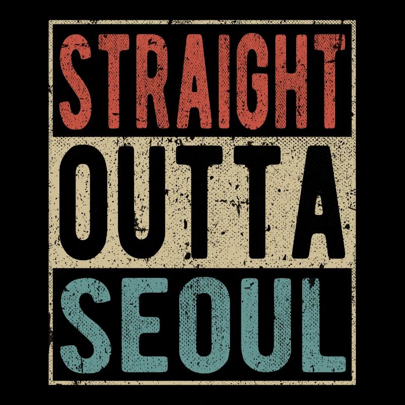 Straight Outta Seoul Saying