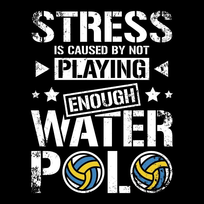 Stress is caused by not playing enough water polo