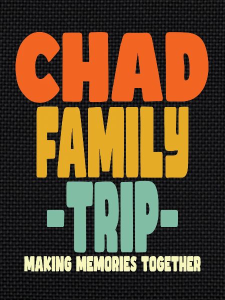 Chad Family Trip Vacations