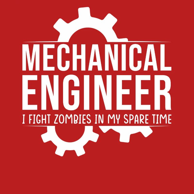 Mechanical Engineer I'm fighting zombies