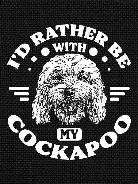Plutôt être avec mon cockapoo
