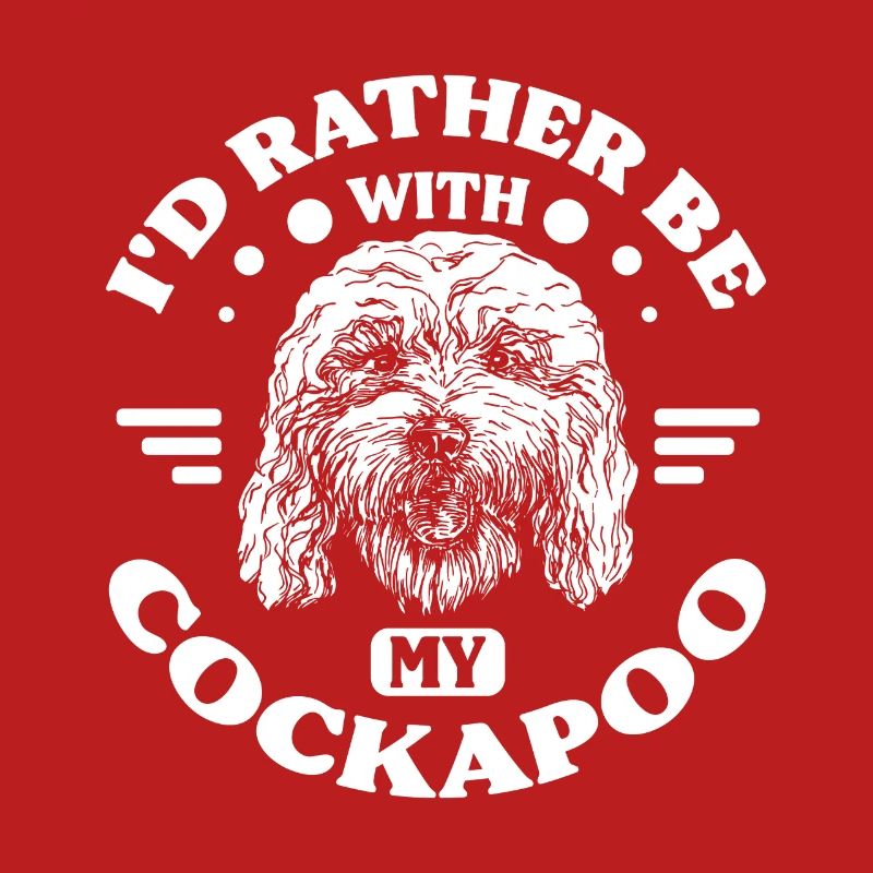 Rather be with my cockapoo