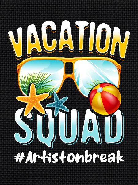 Artist Vacation Squad #Artistonbreak