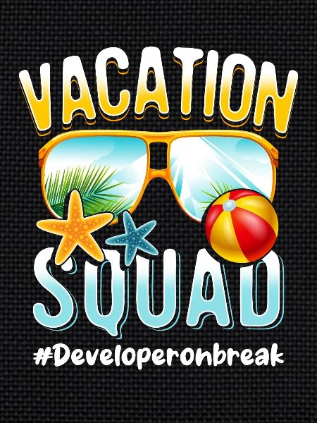 Developer Vacation Squad #Developeronbreak