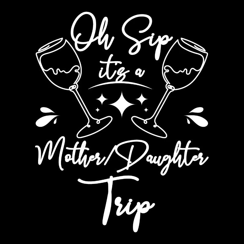 Mère de vin, Oh gorgée c’est un voyage mère-fille