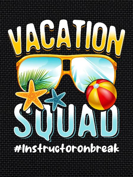 Instructeur Vacation Squad #Instructoronbreak