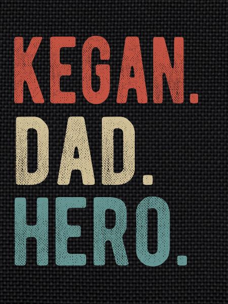 Kegan Dad Hero