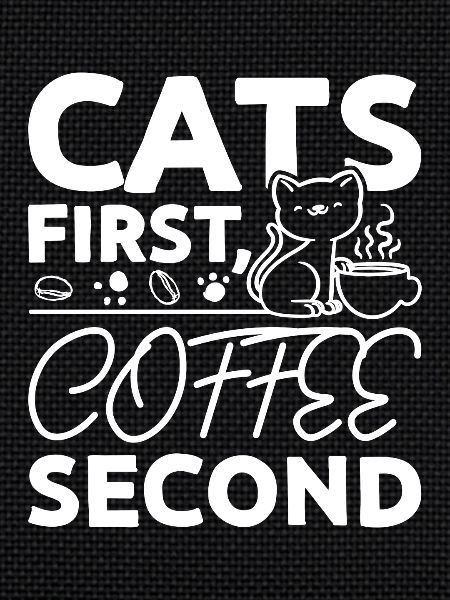 Cats first coffee second