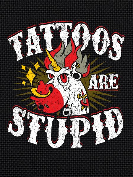 Tattoos are Stupid