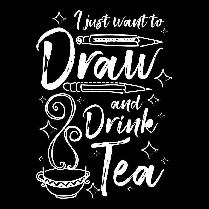 I just want to draw and drink tea