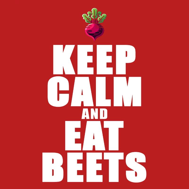 Keep Calm And Eat Beets Beetroot Graphic