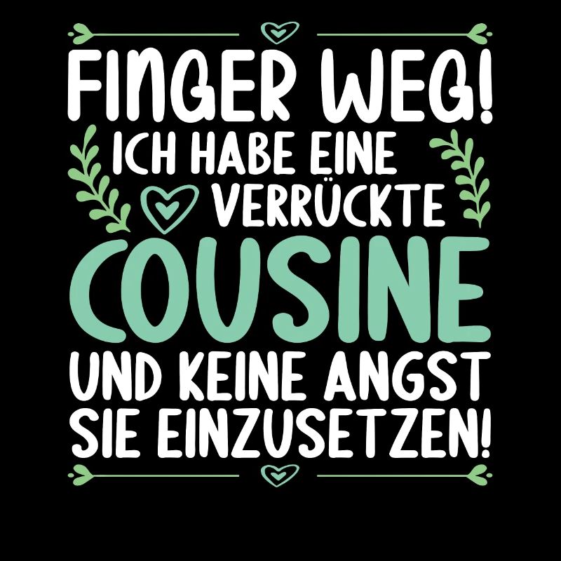 Finger weg ich habe eine verrückte Cousine