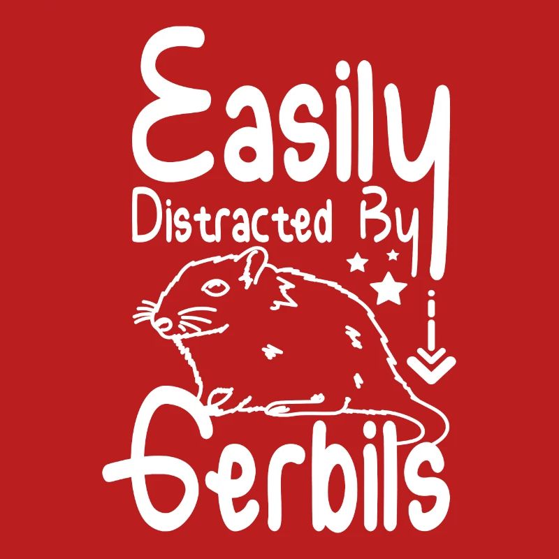 Easily distracted by gerbils