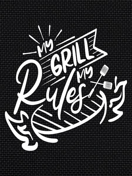 My Grill, my Rules