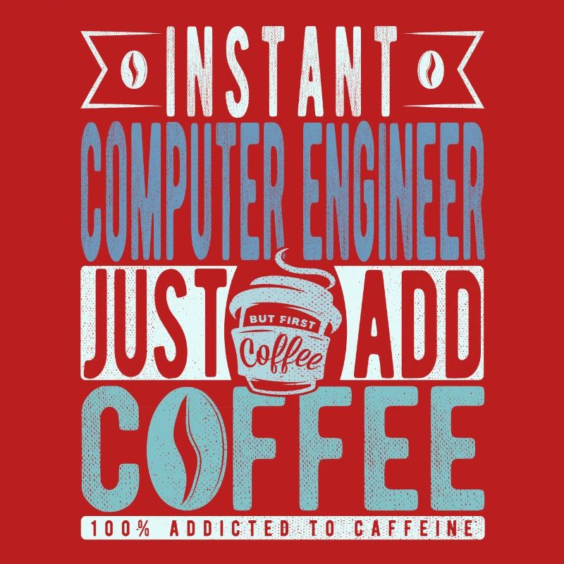 Instant Computer Engineer Fügen Sie einfach Kaffee hinzu