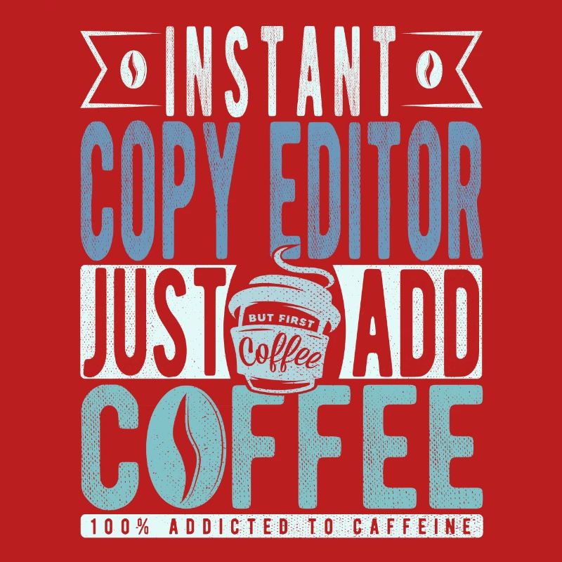Instant Copy Editor Just Add Coffee