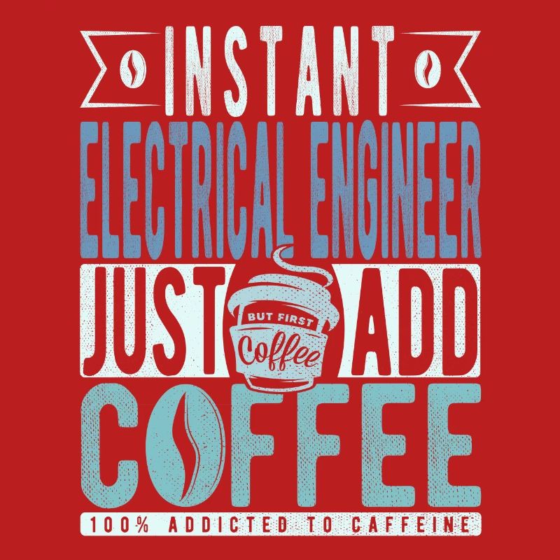 Instant Electrical Engineer Just Add Coffee