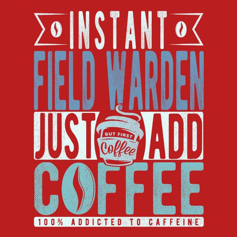 Instant Field Warden Just Add Coffee