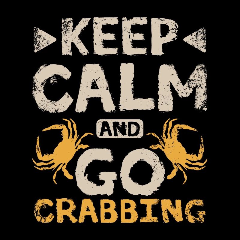Keep calm and go Crabbing